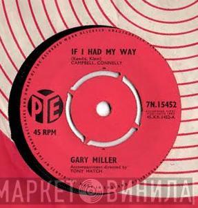 Gary Miller  - If I Had My Way
