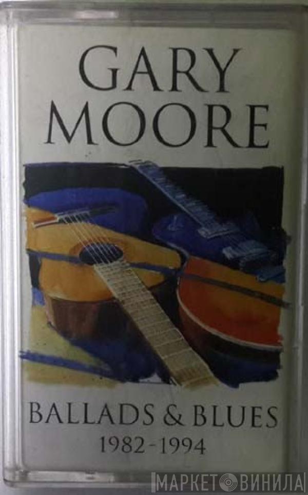 Gary Moore - Ballads & Blues 1982 - 1994