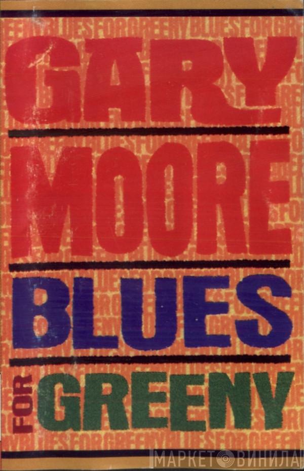  Gary Moore  - Blues For Greeny