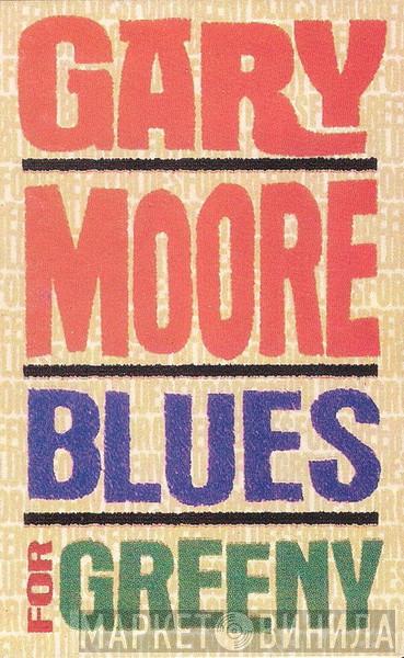  Gary Moore  - Blues For Greeny