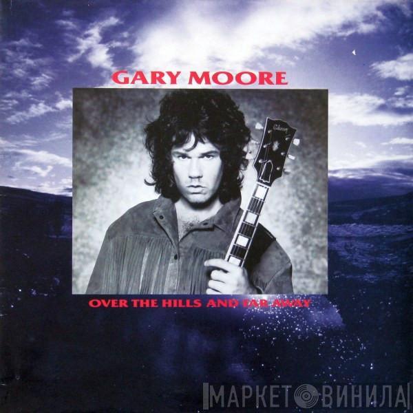 Gary Moore - Over The Hills And Far Away