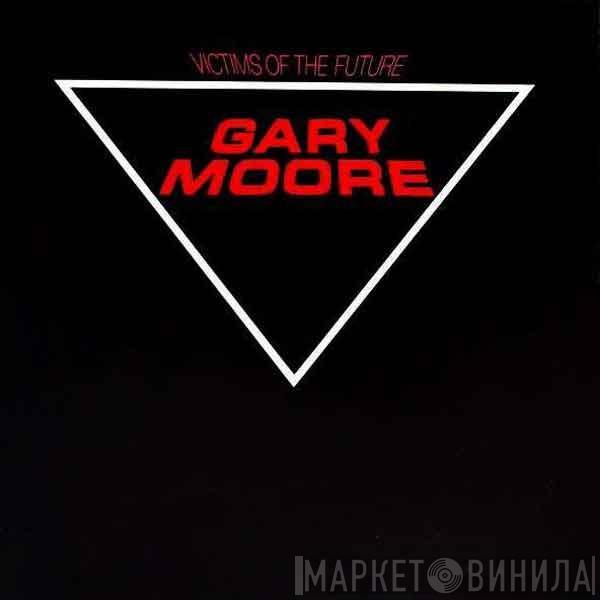  Gary Moore  - Victims Of The Future