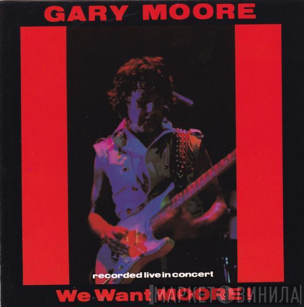  Gary Moore  - We Want Moore!