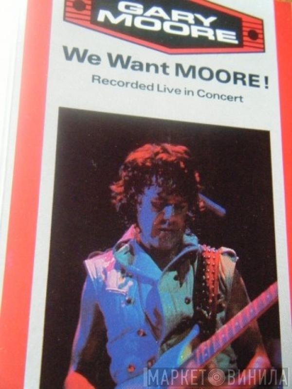 Gary Moore - We Want Moore!