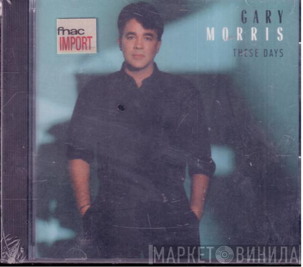 Gary Morris - These Days