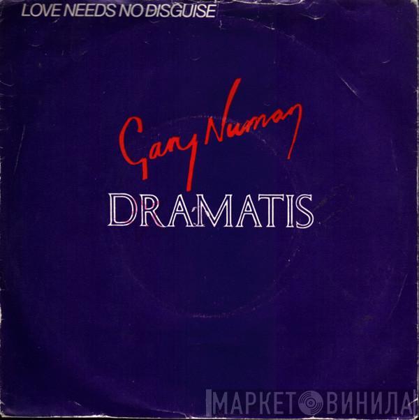 Gary Numan, Dramatis - Love Needs No Disguise