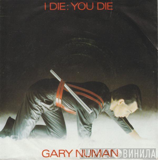  Gary Numan  - I Die: You Die