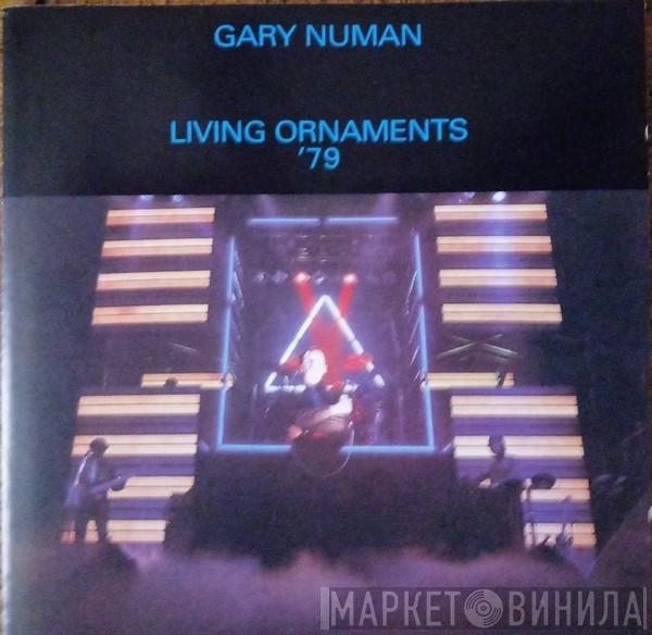  Gary Numan  - Living Ornaments '79