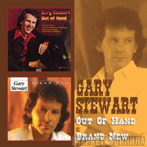 Gary Stewart - Out Of Hand / Brand New