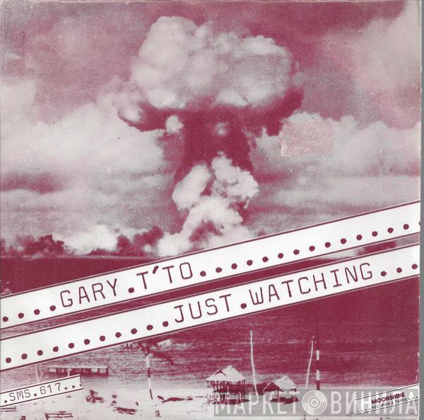 Gary T'To Band - Just Watching