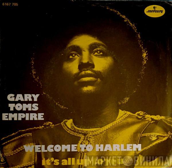 Gary Toms Empire - Welcome To Harlem