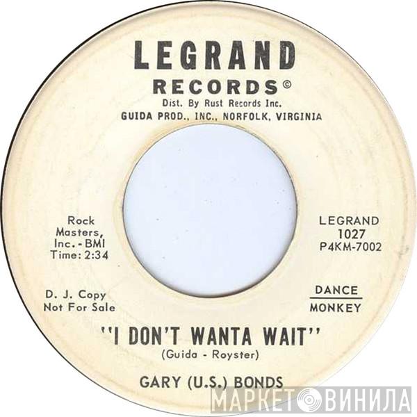 Gary U.S. Bonds  - I Don't Wanta Wait / What A Dream