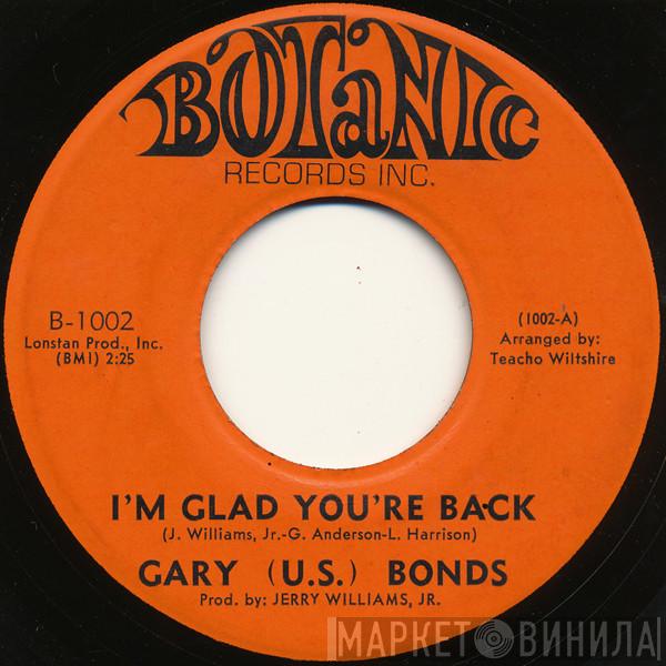 Gary U.S. Bonds - I'm Glad You're Back / Funky Lies
