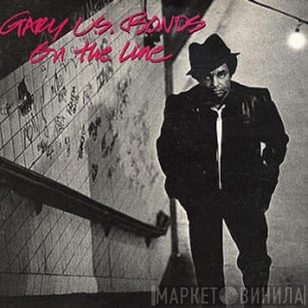 Gary U.S. Bonds - On The Line