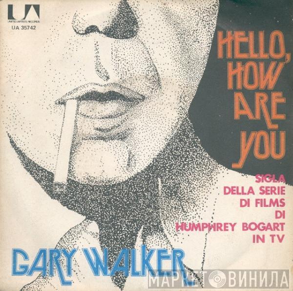  Gary Walker  - Hello, How Are You