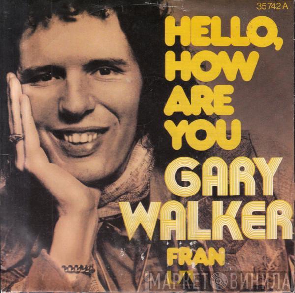  Gary Walker  - Hello, How Are You