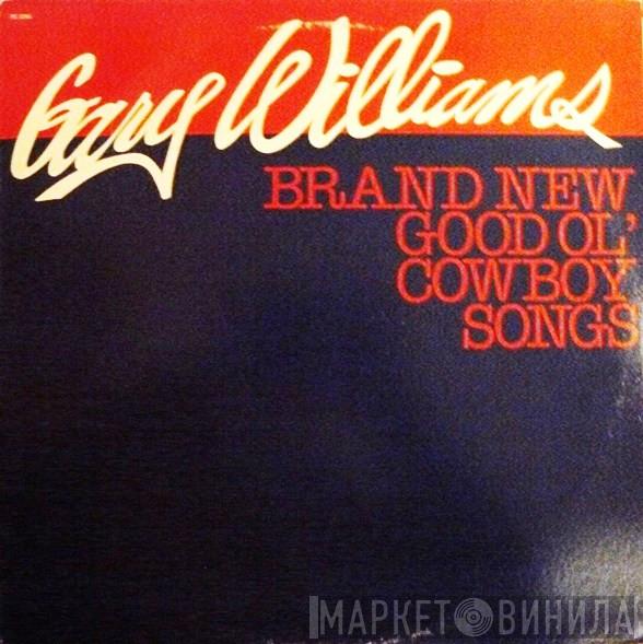 Gary Williams  - Brand New Good Ol' Cowboy Songs