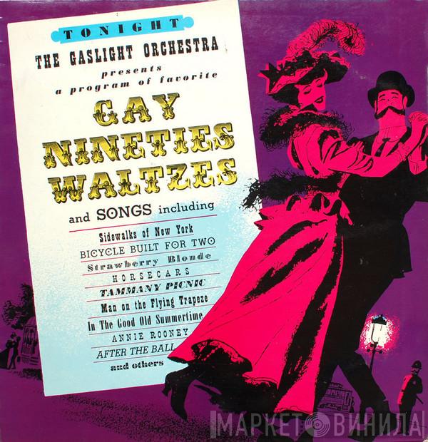 Gaslight Orchestra  - Gay Nineties Waltzes