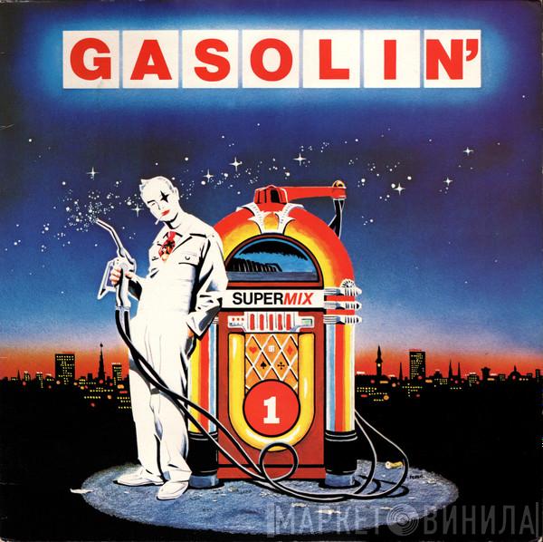  Gasolin'  - Supermix 1