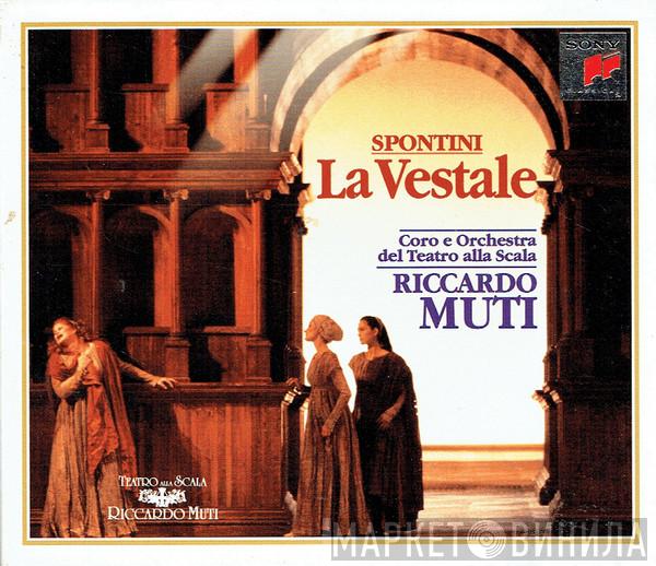 - Gaspare Spontini E Coro Del Teatro Alla Scala , Orchestra Del Teatro Alla Scala  Riccardo Muti  - La Vestale