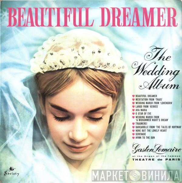 Gaston Lemaire - Beautiful Dreamer - The Wedding Album