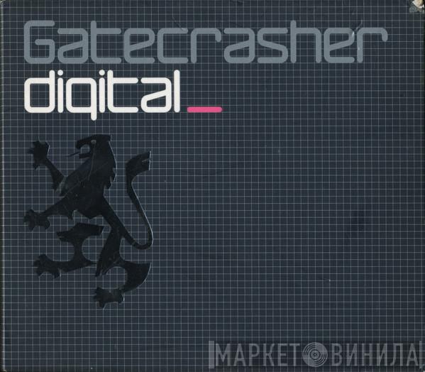  - Gatecrasher: Digital