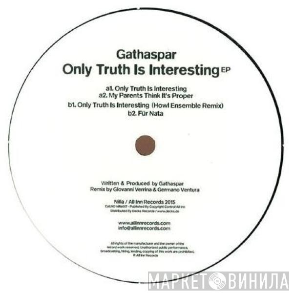 Gathaspar - Only Truth Is Interesting Ep