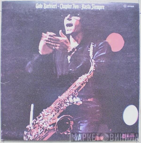  Gato Barbieri  - Chapter Two: Hasta Siempre