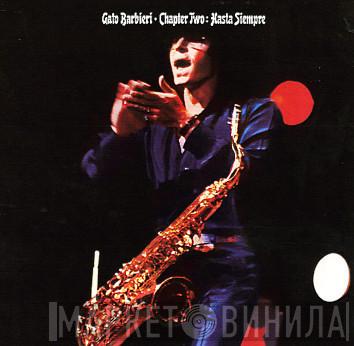  Gato Barbieri  - Chapter Two: Hasta Siempre