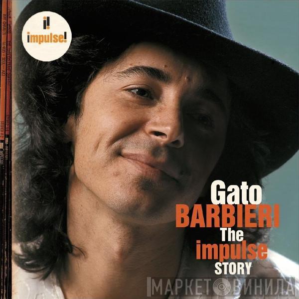  Gato Barbieri  - The Impulse Story