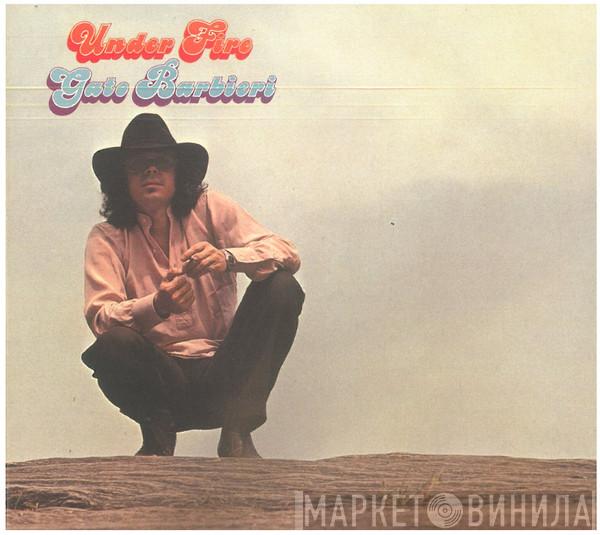  Gato Barbieri  - Under Fire