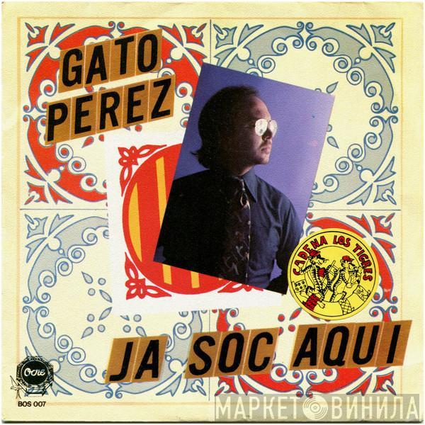 Gato Pérez - Ja Soc Aqui