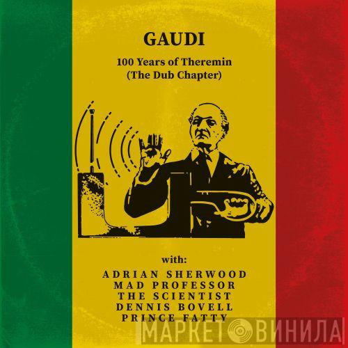 Gaudi - 100 Years of Theremin (The Dub Chapter)