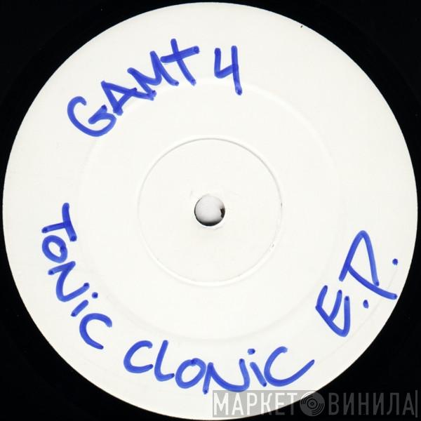 Gavi B - The Tonic Clonic EP