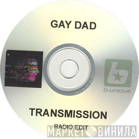 Gay Dad - Transmission