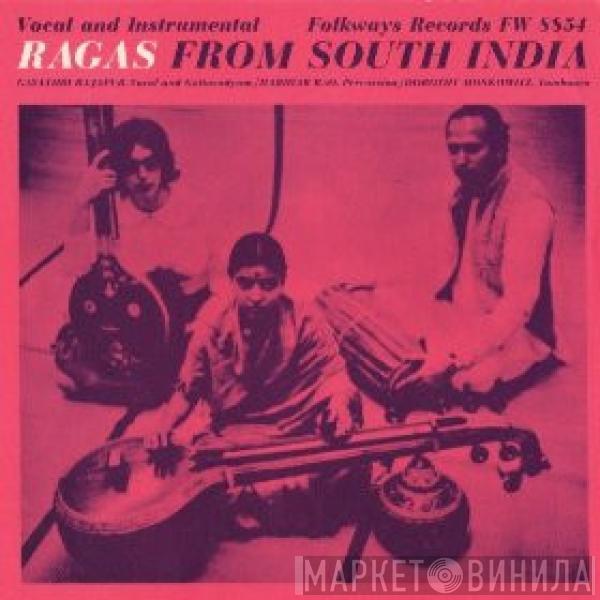 Gayathri Rajapur, Harihar Rao, Dorothy Moskowitz - Vocal And Instrumental Ragas From South India