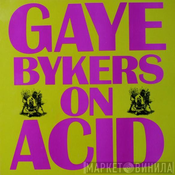Gaye Bykers On Acid - Everythangs Groovy