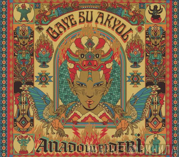 Gaye Su Akyol - Anadolu Ejderi