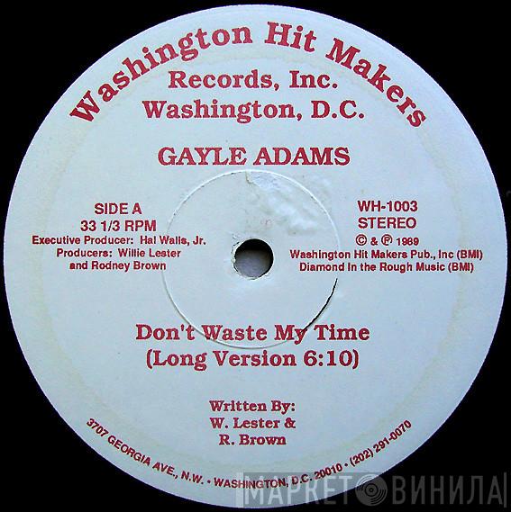 Gayle Adams - Don't Waste My Time