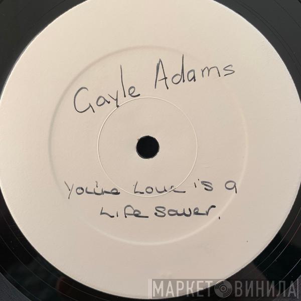 Gayle Adams - Your Love Is A Life Saver / For The Love Of My Man