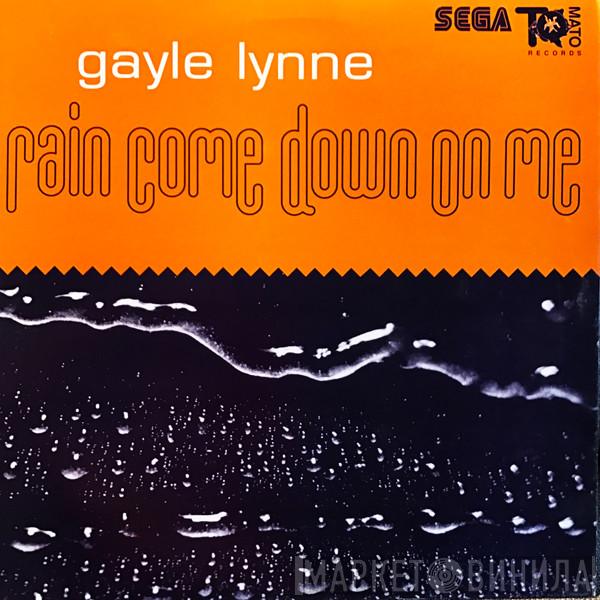 Gayle Lynne - Rain Come Down On Me