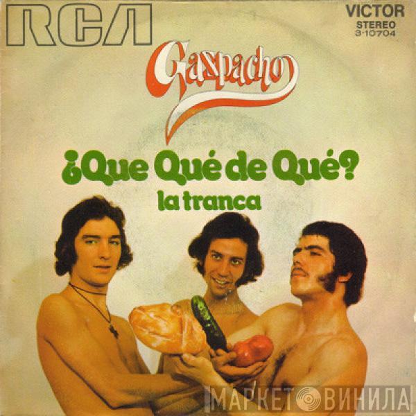 Gazpacho  - ¿Que Qué De Qué?