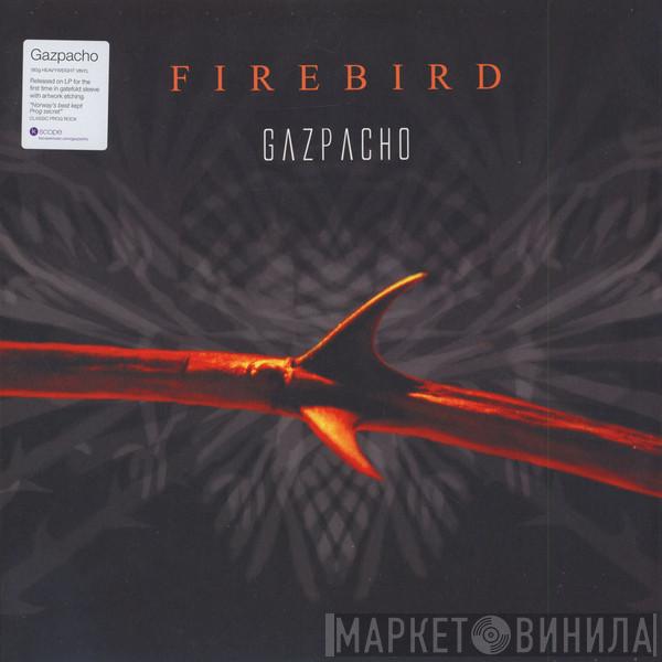 Gazpacho  - Firebird