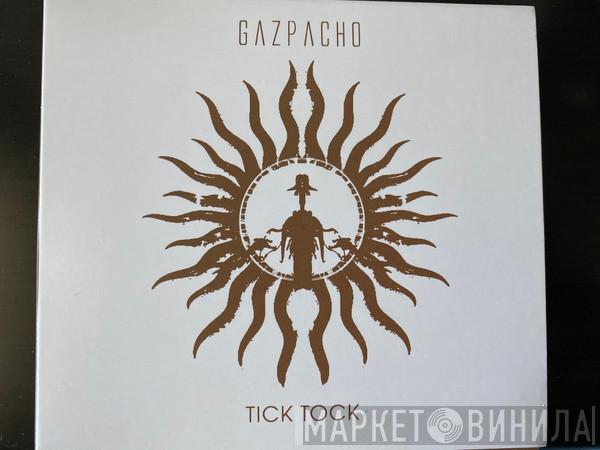 Gazpacho  - Tick Tock