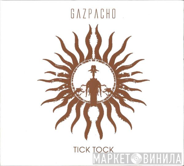  Gazpacho   - Tick Tock