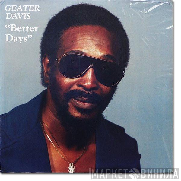 Geater Davis - Better Days