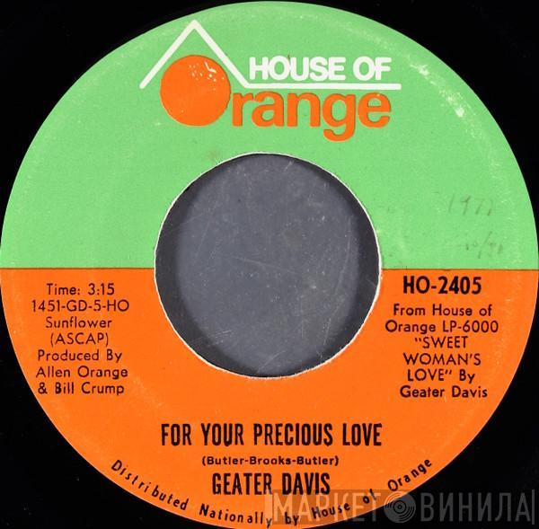 Geater Davis - For Your Precious Love / Wrapped Up In You