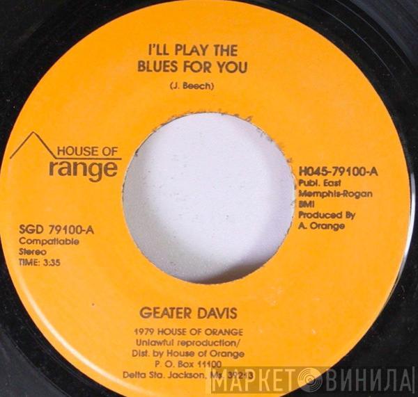 Geater Davis - I'll Play The Blues For You / Disco Music