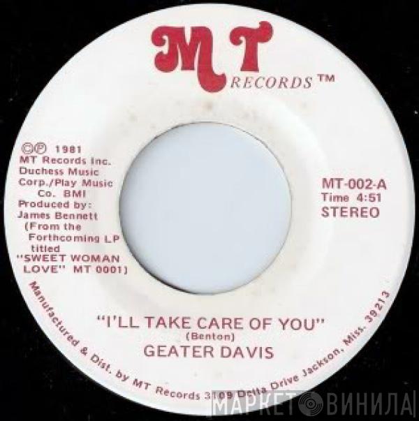 Geater Davis - I’ll Take Care Of You / Right Back For More