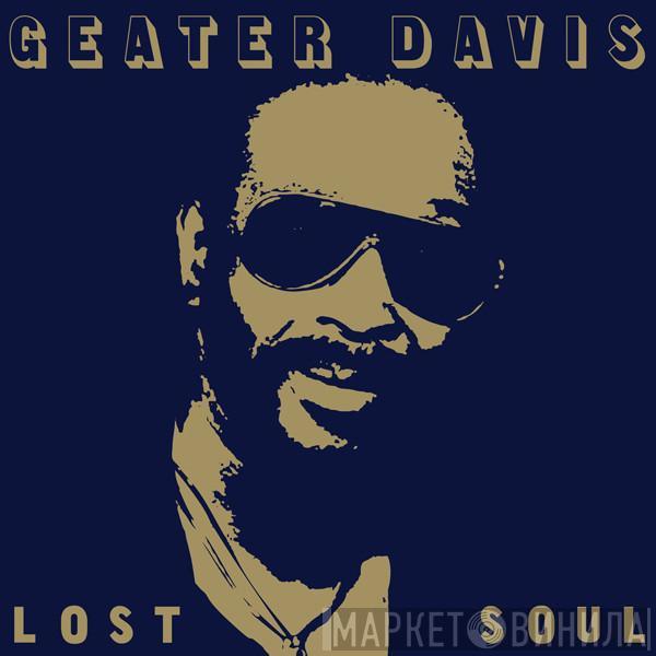 Geater Davis - Lost Soul